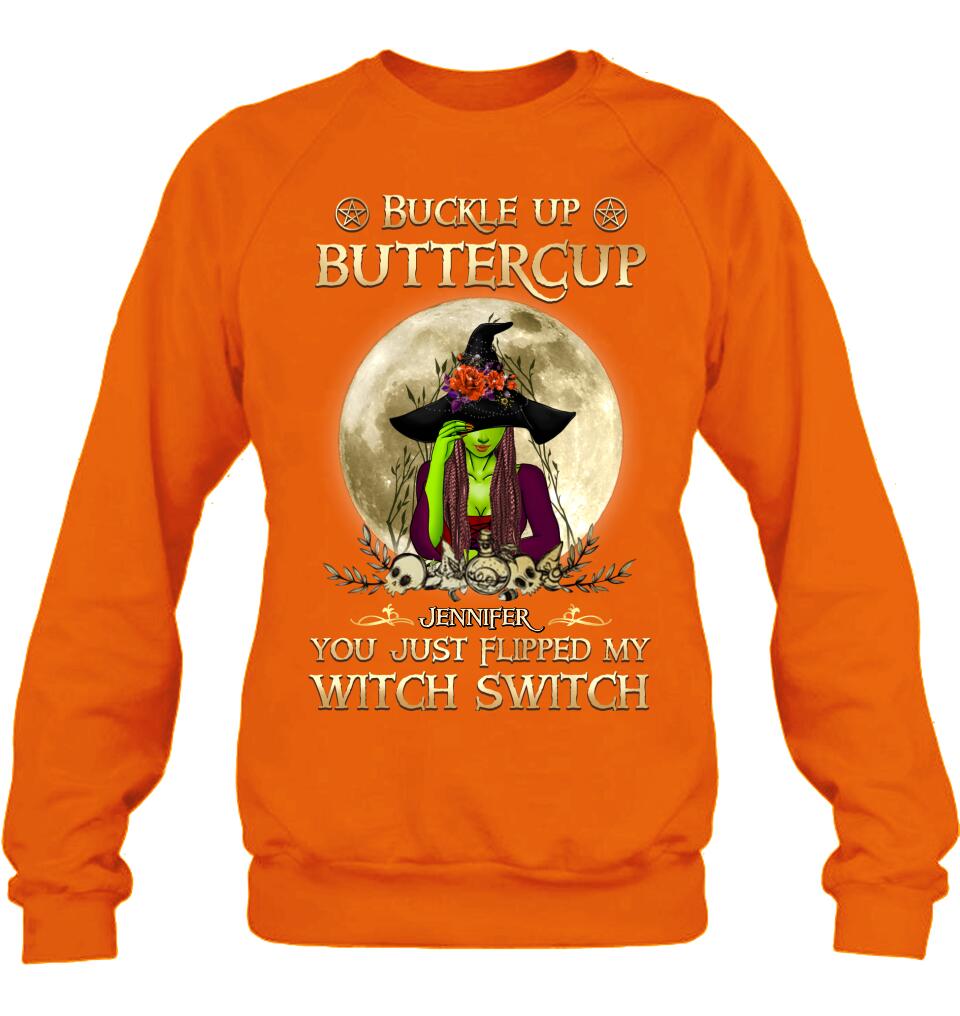 Personalized Witch T-shirt/Long Sleeve/Sweatshirt/Hoodie - Gift Idea For Halloween - Buckle Up Buttercup You Just Flipped My Witch Switch