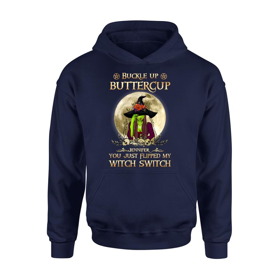 Personalized Witch T-shirt/Long Sleeve/Sweatshirt/Hoodie - Gift Idea For Halloween - Buckle Up Buttercup You Just Flipped My Witch Switch