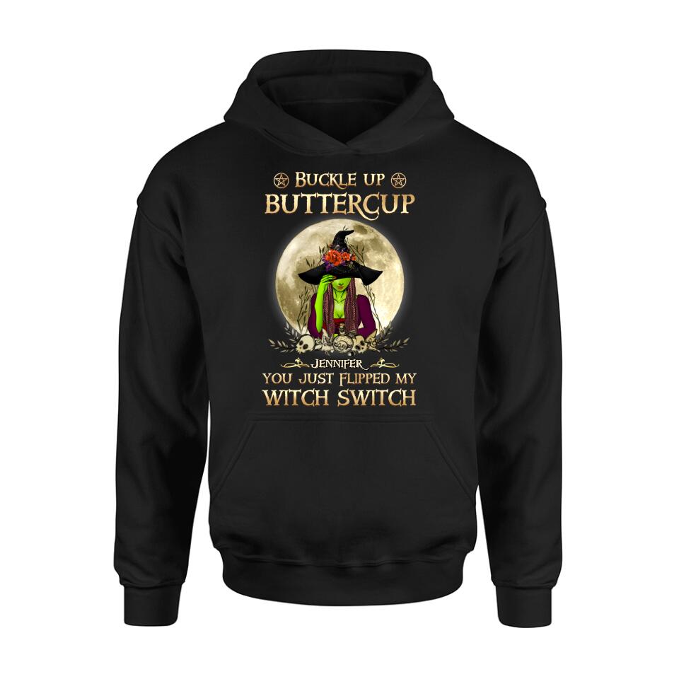 Personalized Witch T-shirt/Long Sleeve/Sweatshirt/Hoodie - Gift Idea For Halloween - Buckle Up Buttercup You Just Flipped My Witch Switch