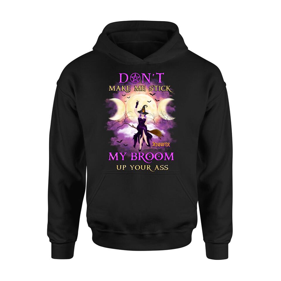 Personalized Witch Riding Broom Shirt/Hoodie - Halloween Gift Idea For Friends - Don't Make Me Stick My Broom Up Your Ass