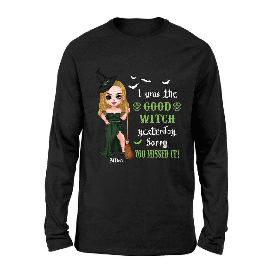 Custom Personalized Witch Shirt/ Hoodie - Gift Idea For Halloween/ Friends/ Sisters - I Was The Good Witch Yesterday