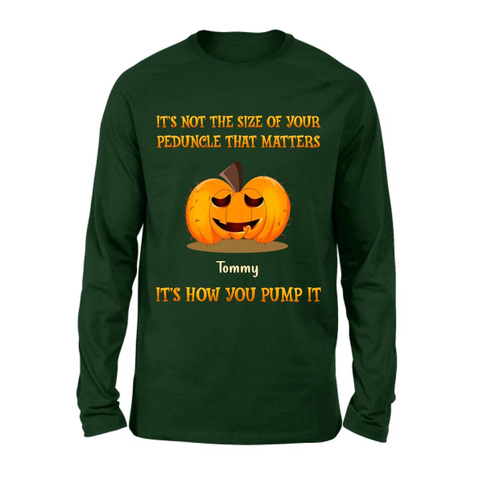 Personalized Funny Pumpkins Halloween Shirt/Hoodie - Gift Idea For Halloween/Friends - It's Not The Size Of Your Peduncle That Matters It's How You Pump It