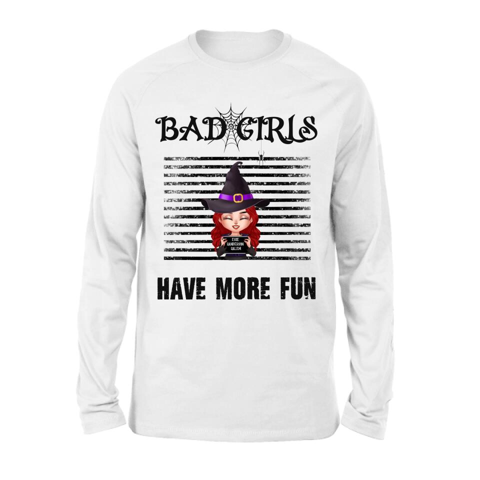 Personalized Witch Shirt/Hoodie - Gift Idea For Halloween/Friends/Besties With Up to 3 Girls - Bad Girls Have More Fun
