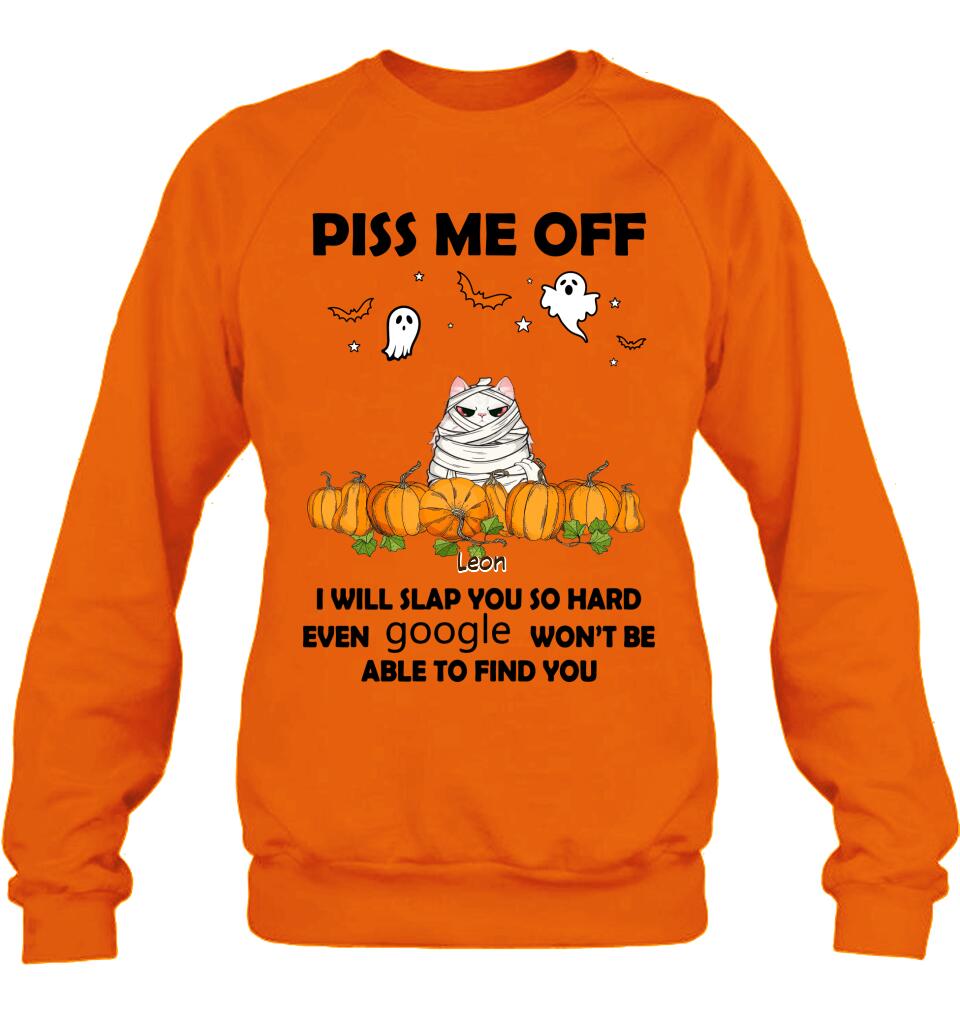 Personalized Halloween Cat/Dog T-shirt, Long Sleeve, Sweatshirt, Hoodie - Gift Idea For Halloween, Dog Lover, Cat Lover - Up to 5 Pets - Piss Me Off I Will Slap You So Hard