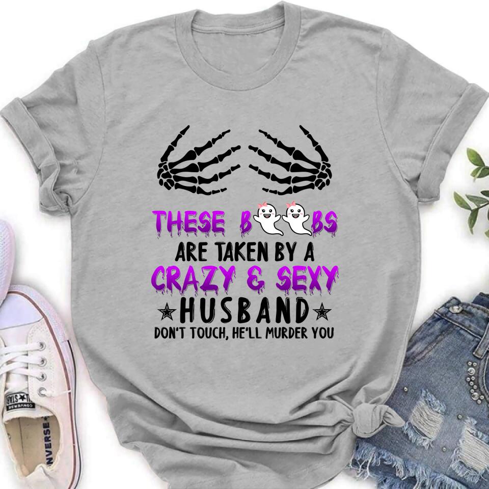 Personalized Halloween T-shirt/Long Sleeve/Sweatshirt - Gift Idea For Halloween - These Boobs Are Taken By A Crazy & Sexy Husband