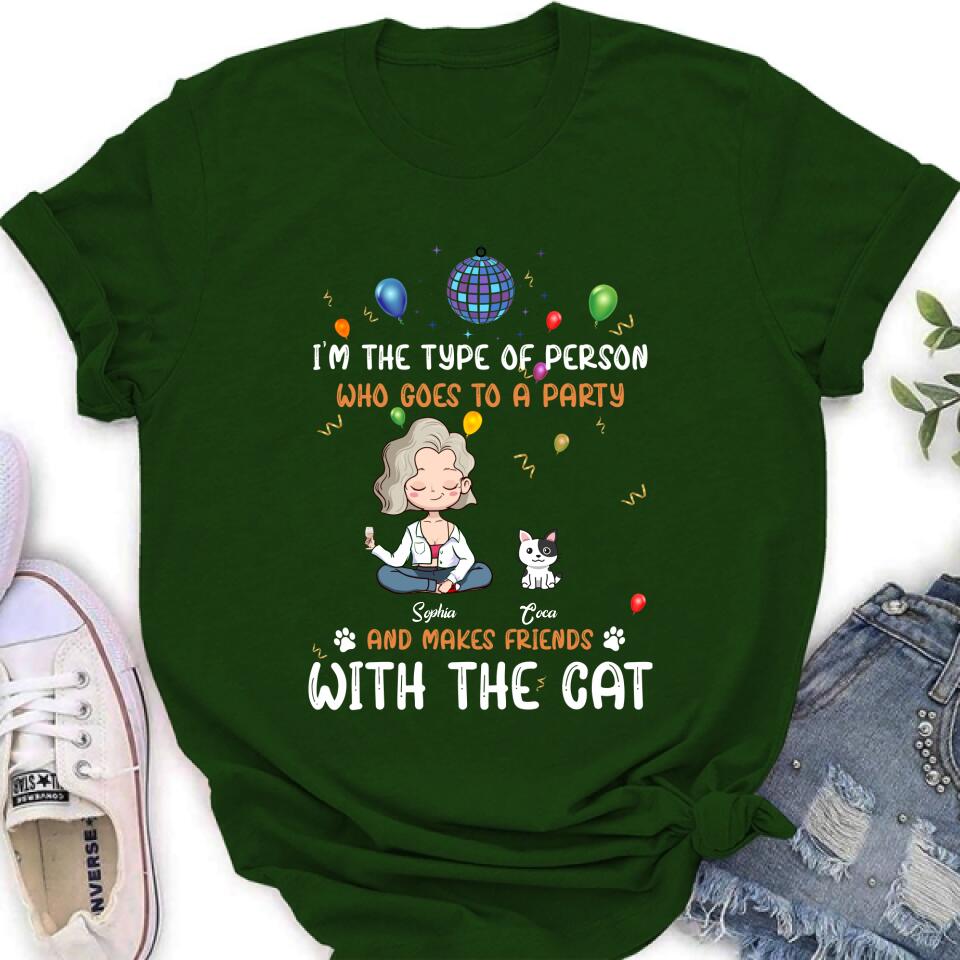 Personalized Dog/Cat Shirt - Gift for Dog/Cat Lovers - Up to 5 Pets - I'm the type of person who goes to a party and makes friends with the Cat