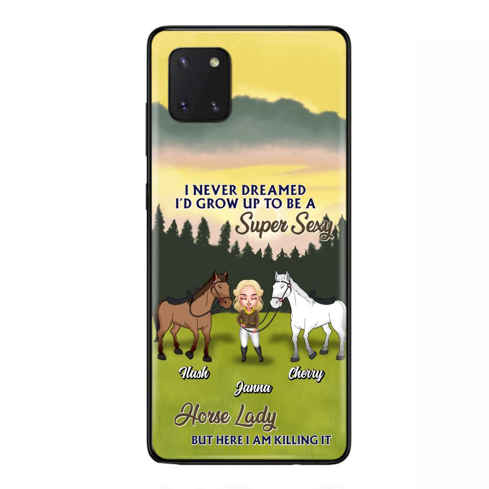 Custom Personalized Horse Lady Phone Case for iPhone & Samsung - Gift Idea For Horse Lovers - I Never Dreamed I'D Grow Up To Be A Super Sexy Horse Lady
