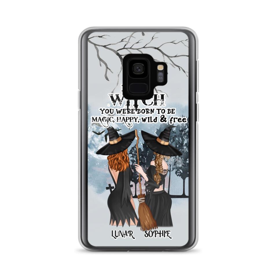 Personalized Friends Witches Phone Case - Up to 4 Friends - Halloween Gift Idea For Friends/Sisters - Be The Witch You Were Born To Be Magic, Happy, Wild And Free - Case for iPhone/Samsung