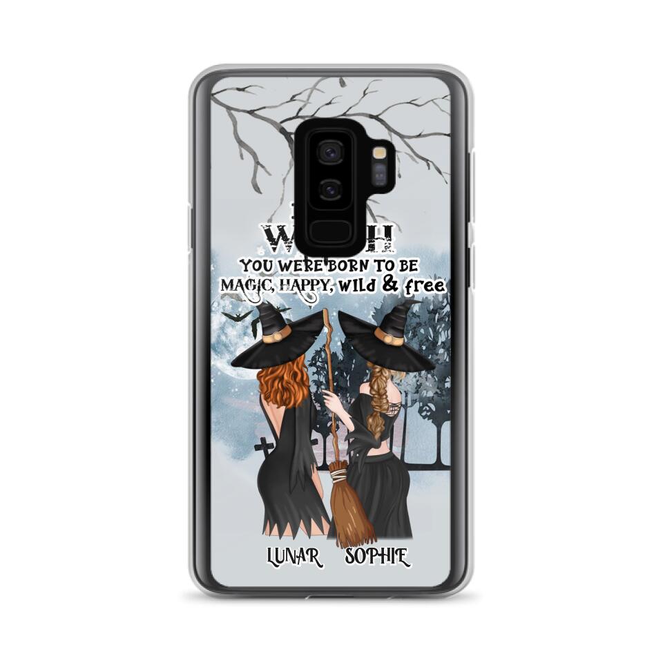 Personalized Friends Witches Phone Case - Up to 4 Friends - Halloween Gift Idea For Friends/Sisters - Be The Witch You Were Born To Be Magic, Happy, Wild And Free - Case for iPhone/Samsung