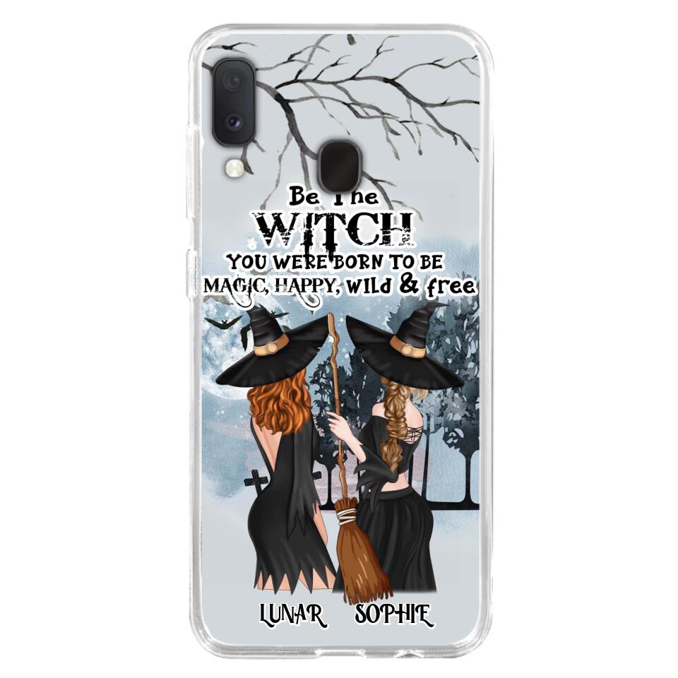 Personalized Friends Witches Phone Case - Up to 4 Friends - Halloween Gift Idea For Friends/Sisters - Be The Witch You Were Born To Be Magic, Happy, Wild And Free - Case for iPhone/Samsung
