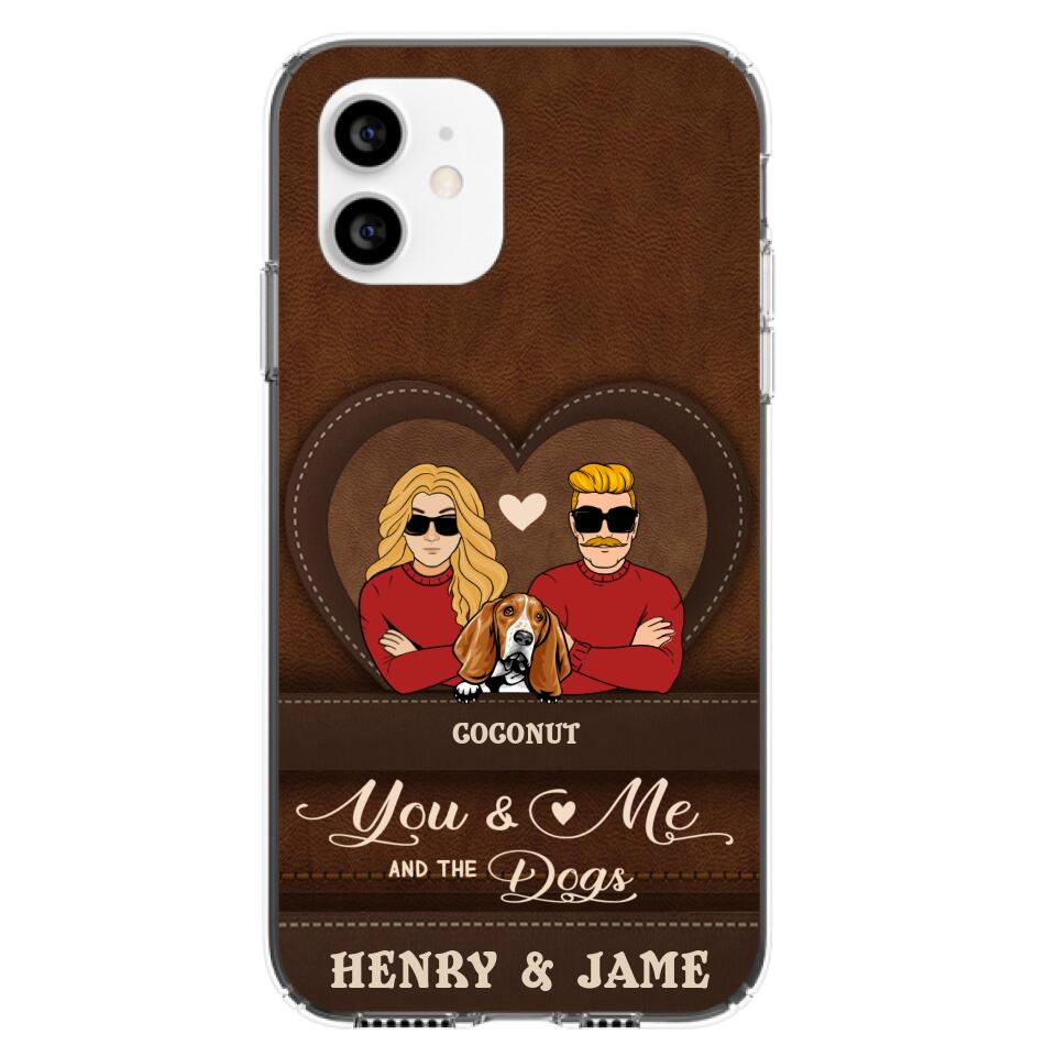 Personalized You & Me And The Dogs Phone Case - Up to 5 Dogs - Valentine's Day Gift Idea For Couple/ Dog Lover - Case For iPhone And Samsung