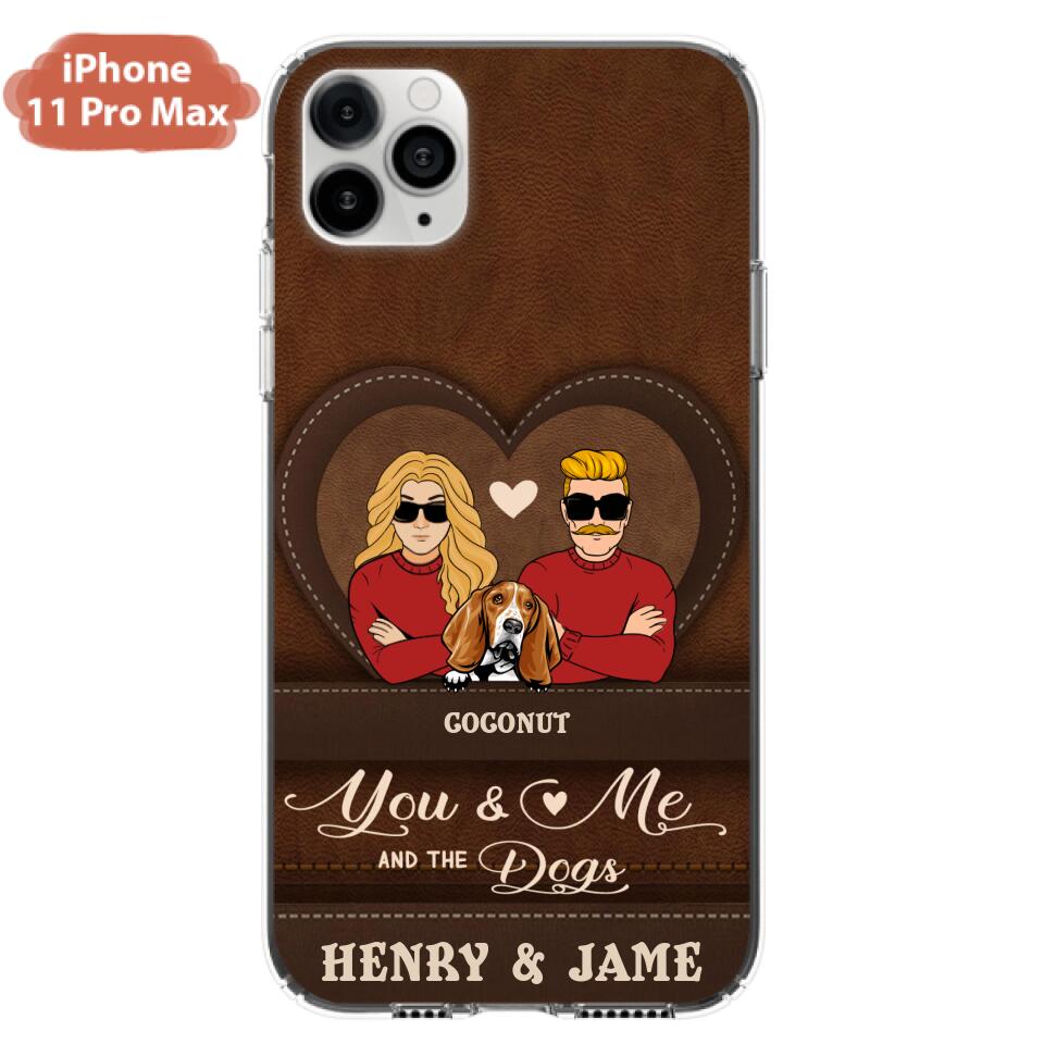 Personalized You & Me And The Dogs Phone Case - Up to 5 Dogs - Valentine's Day Gift Idea For Couple/ Dog Lover - Case For iPhone And Samsung