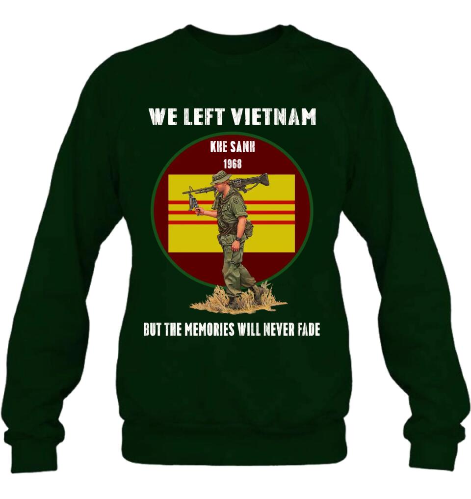 Personalized Vietnam Veteran Shirt - We Left Vietnam But The Memories Will Never Fade