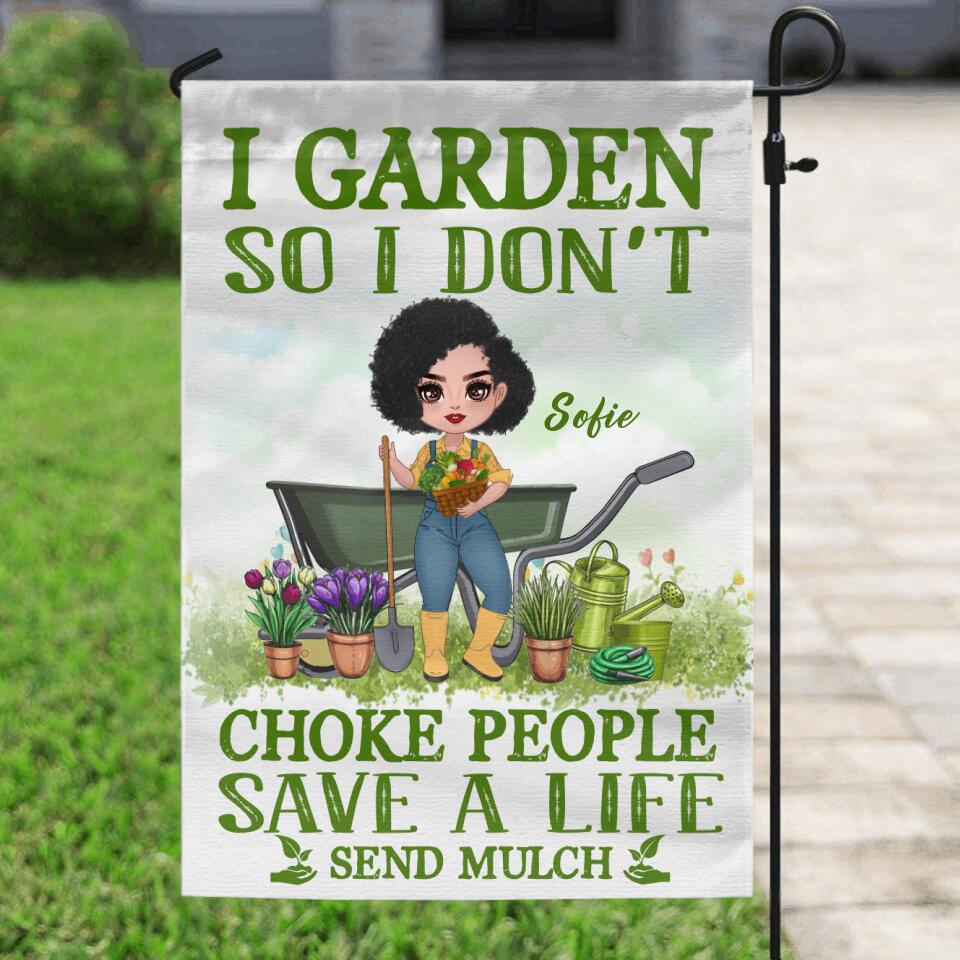Personalized Garden Flag Sign - Gift Idea For Gardener - I Garden So I Don't Choke People Save A Life Send Mulch