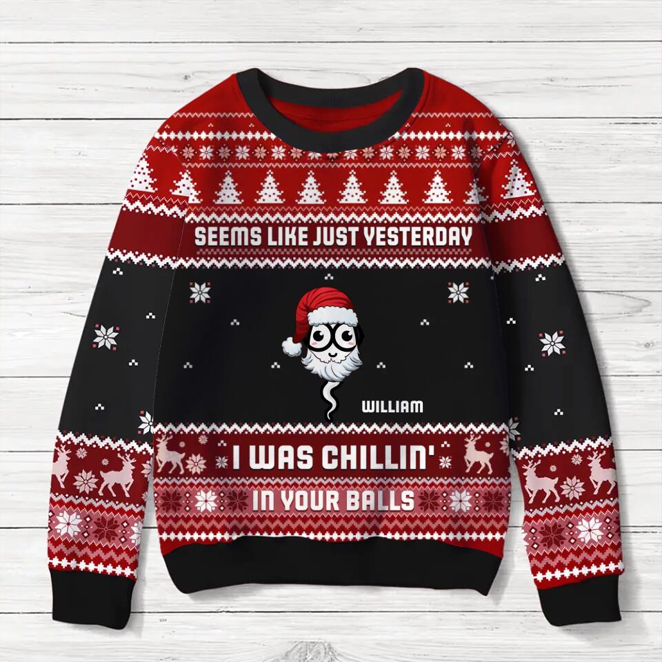 Personalized Dad Xmas Sweater - Gift Idea For Dad/Christmas With Up To 6 Kids - Seems Like Just Yesterday We Were Chillin' In Your Balls