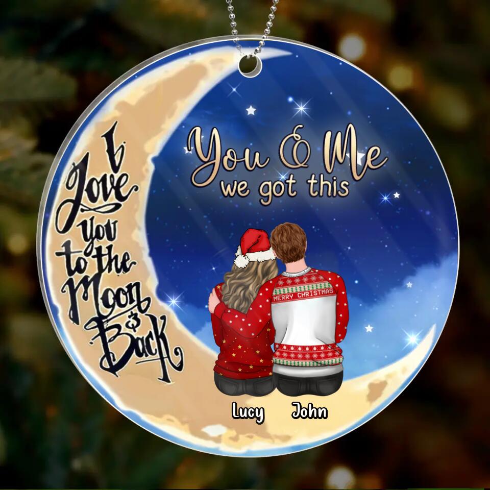 Personalized Christmas Couple Sitting On Moon Circle Acrylic Ornament - Gift Idea For Couple/Christmas - You & Me We Got This