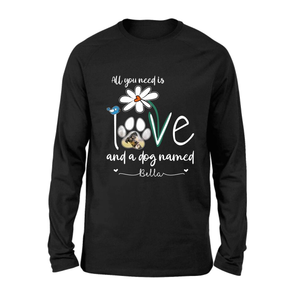 Personalized Dog Photo T-shirt/Long Sleeve/Sweatshirt/Hoodie - Gift Idea For Dog Lover - All You Need Is Love And A Dog