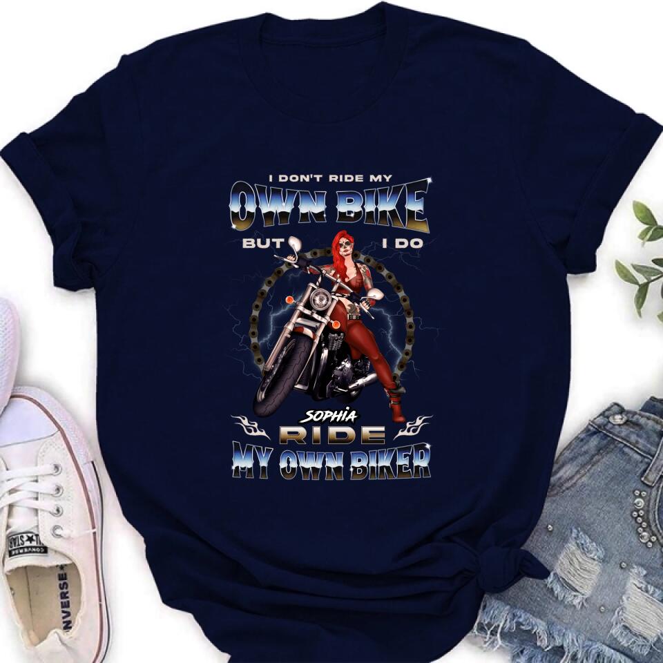 Personalized Biker Girl T-shirt/Hoodie - Gift Idea For Biker Lovers - I Don't Ride My Own Bike But I Do Ride My Own Biker