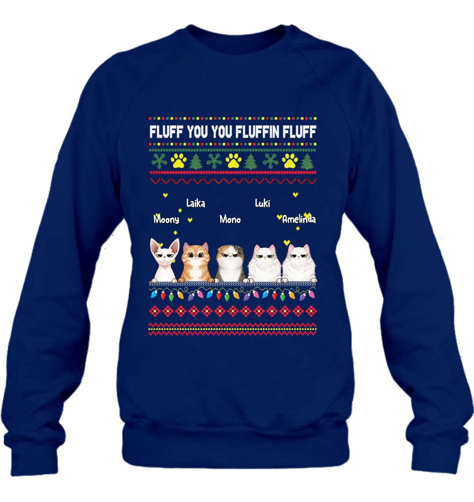 Personalized Xmas Cat Shirt - Up to 5 Cats - Christmas Gift Idea For Cat Lover - Fluff You You Fluffin Fluff