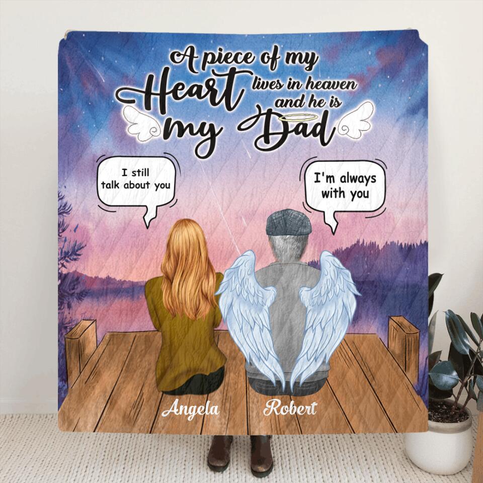 Personalized Dad In Heaven Pillow Cover/Quilt/Fleece Blanket - Memorial Gift Idea - A Piece Of My Heart Lives In Heaven And He Is My Dad