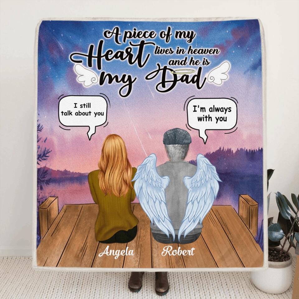 Personalized Dad In Heaven Pillow Cover/Quilt/Fleece Blanket - Memorial Gift Idea - A Piece Of My Heart Lives In Heaven And He Is My Dad