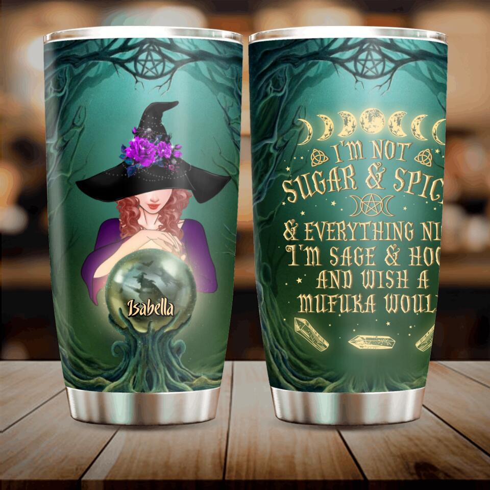 Personalized Witch Tumbler - Gift Idea For Halloween/Friends - I'm Sage & Hood And Wish A Mufuka Would