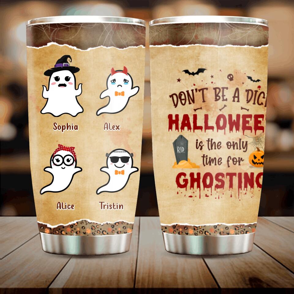 Personalized Ghost Tumbler - Gift Idea For Halloween with up to 7 Ghosts - Halloween Is The Only Time For Ghosting
