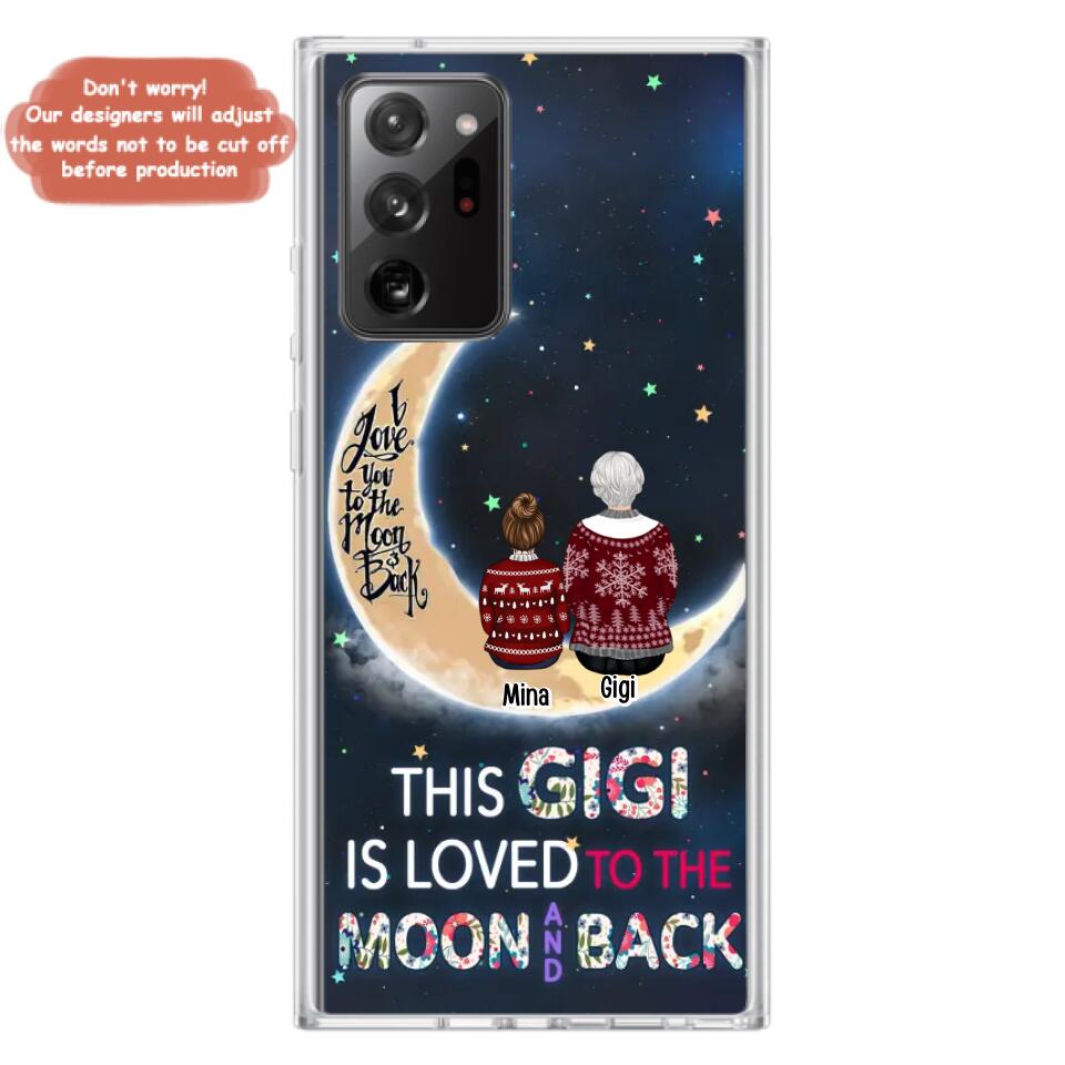 Custom Personalized Grandma Phone Case - Christmas Gift Idea For Grandma - Grandma With Upto 5 Kids - This Gigi Is Loved To The Moon And Back - Case For iPhone And Samsung