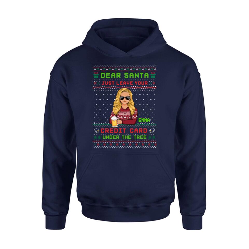 Personalized Christmas T-Shirt/Long Sleeve/Sweatshirt/Hoodie - Gift For Christmas/Friend/Daughter - Dear Santa Just Leave Your Credit Card Under The Tree