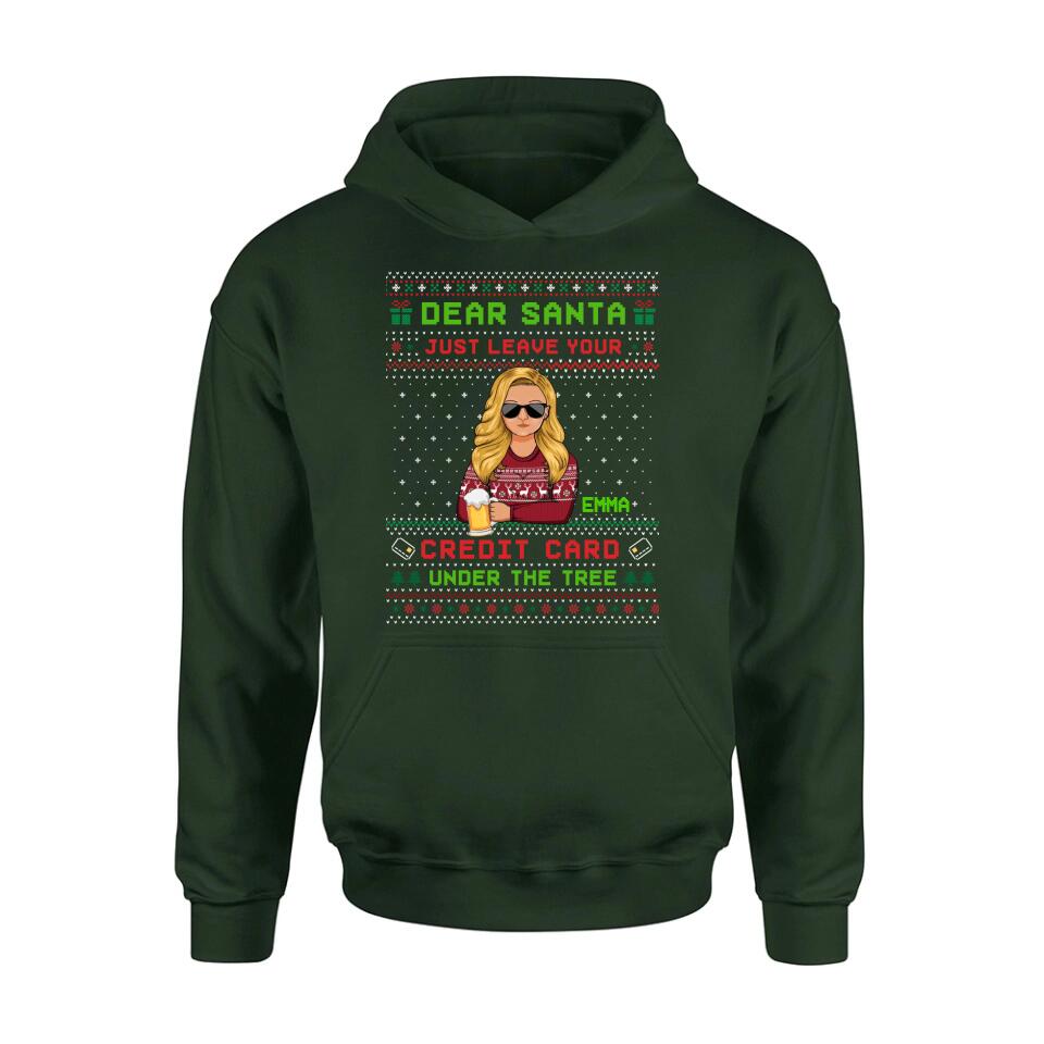 Personalized Christmas T-Shirt/Long Sleeve/Sweatshirt/Hoodie - Gift For Christmas/Friend/Daughter - Dear Santa Just Leave Your Credit Card Under The Tree