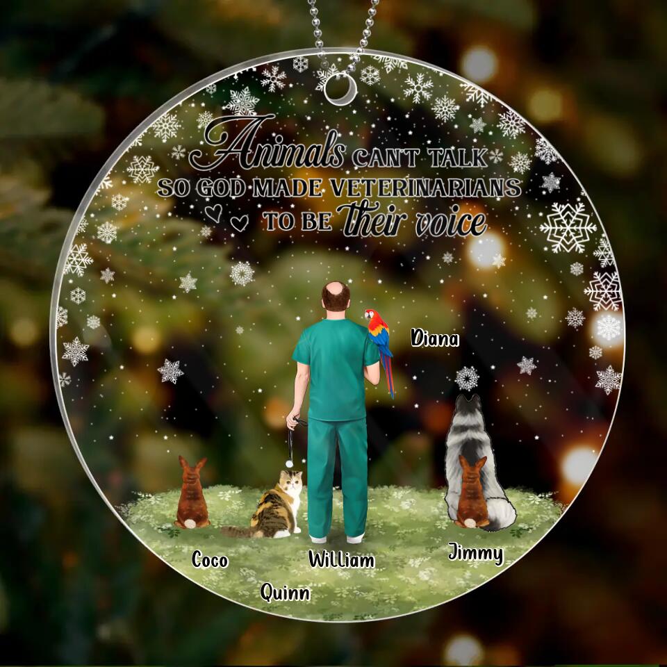 Personalized Veterinarian Acrylic Ornament - Up to 4 Pets - Christmas Gift Idea For Veterinarian/Pet Lovers - Animals Can't Talk So God Made Veterinarians To Be Their Voice
