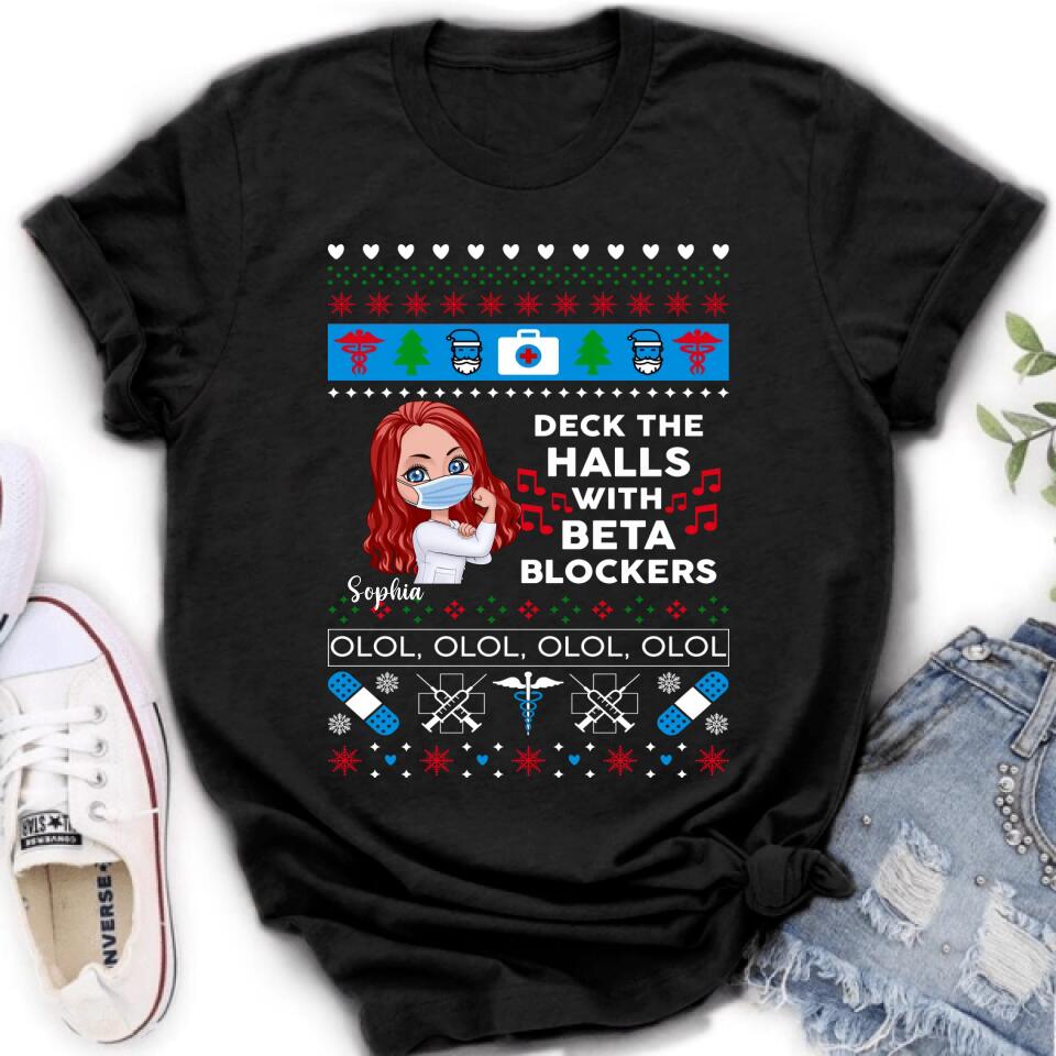 Personalized Nurse T-Shirt - Gift Idea For Nurse - Deck The Halls With Beta Blockers
