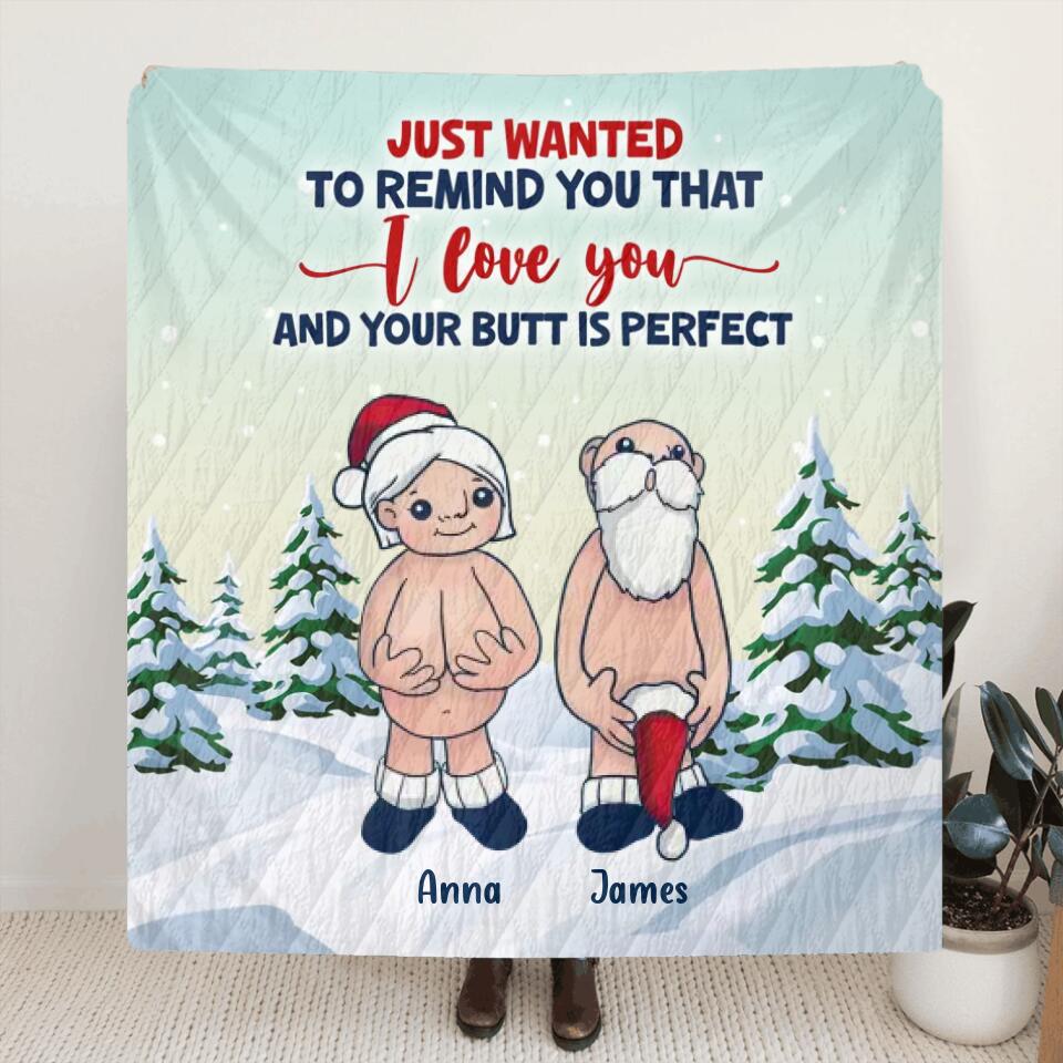 Personalized Funny Santa Fleece Throw Blanket/Quilt - Christmas Gift Idea - Just Wanted To Remind You That I Love You And Your Butt Is Perfect