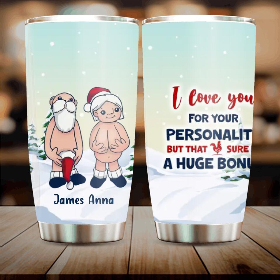 Personalized Funny Tumbler - Christmas Gift Idea - I Love You For Your Personality But That Sure Is A Huge Bonus