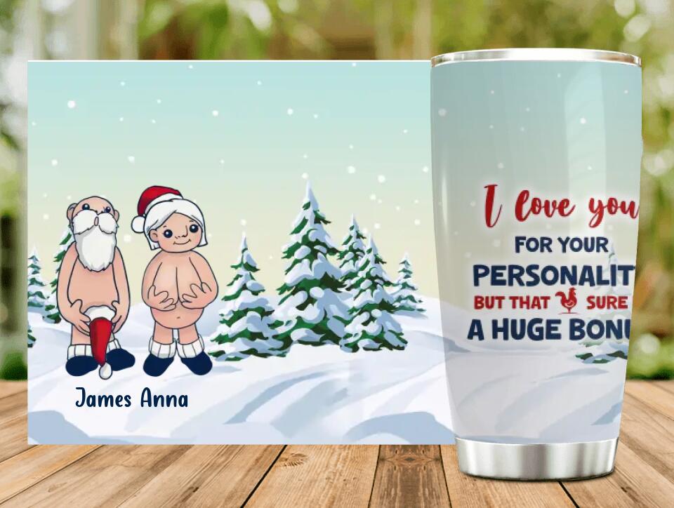 Personalized Funny Tumbler - Christmas Gift Idea - I Love You For Your Personality But That Sure Is A Huge Bonus