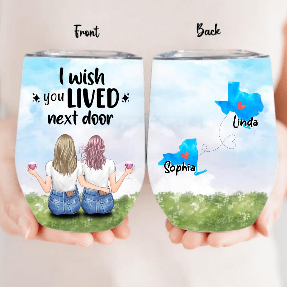 Personalized Best Friends Wine Tumbler - Best Gift Idea For Friends - I Wish You Lived Next Door