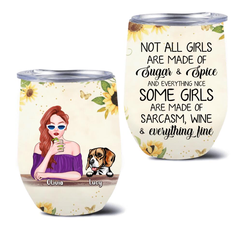 Personalized Dog Mom Wine Tumbler - Gift Idea For Dog Lover - Not All Girls Are Made Of Sugar & Spice