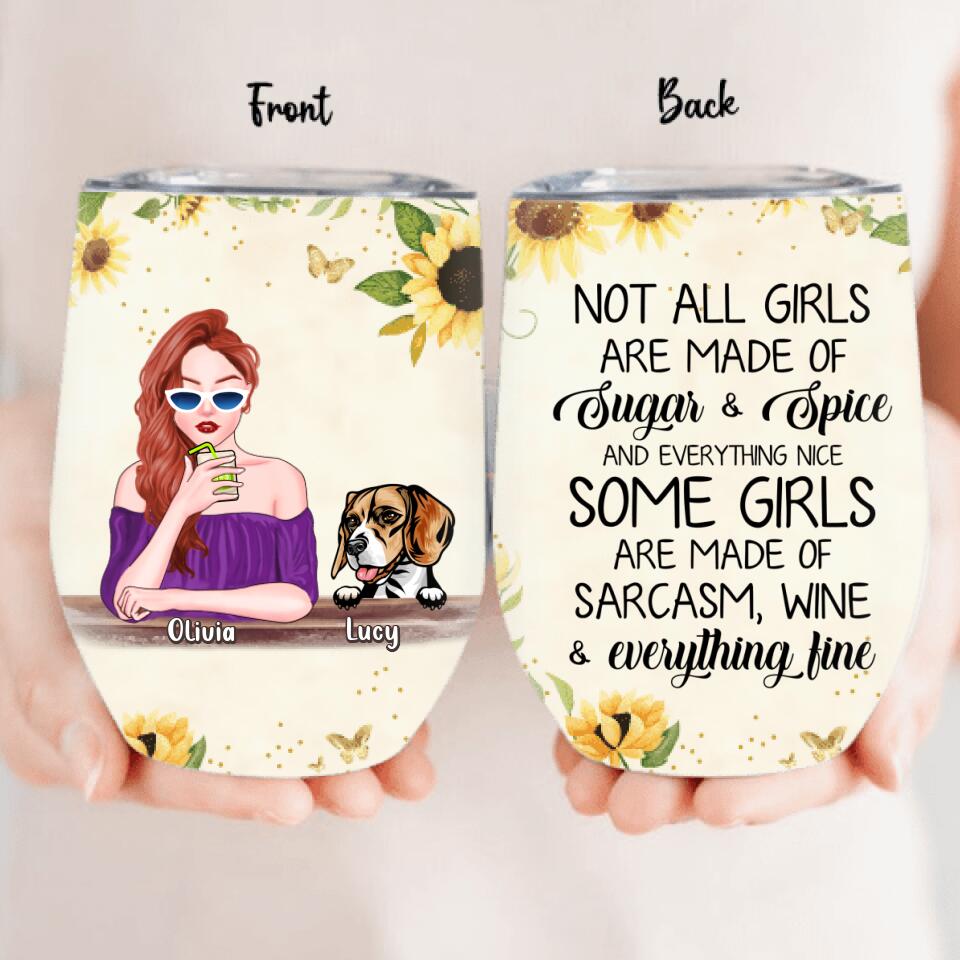 Personalized Dog Mom Wine Tumbler - Gift Idea For Dog Lover - Not All Girls Are Made Of Sugar & Spice