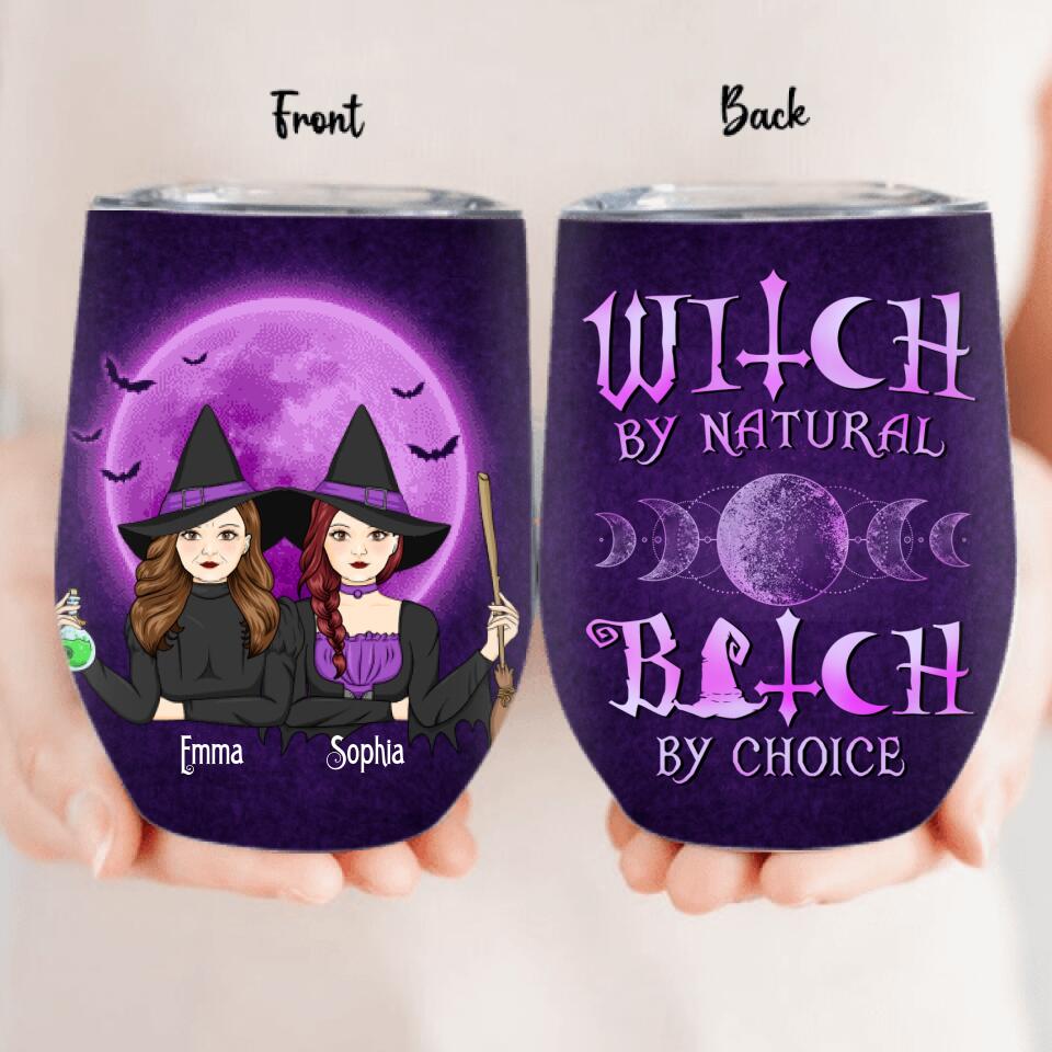 Personalized Mother & Daughter Witches Wine Tumbler - Halloween Gift For Mother & Daughter - Witch By Natural Bitch By Choice