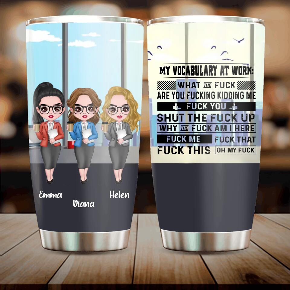 Personalized My Vocabulary At Work Tumbler - Gift Idea For Friends/Colleagues - Up to 3 People