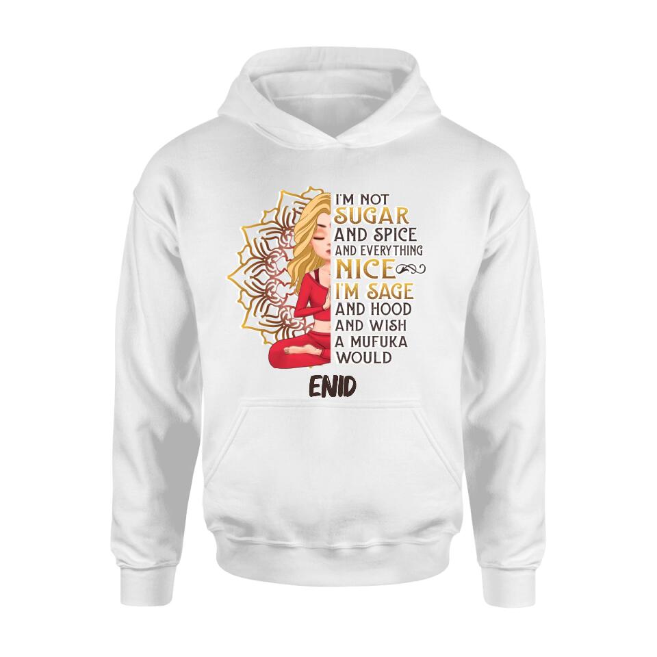 Custom Personalized Yoga Shirt/ Hoodie - Gift Idea For Yoga Lover/ Meditation/ Birthday - I'm Sage and Hood and Wish A Mufuka Would