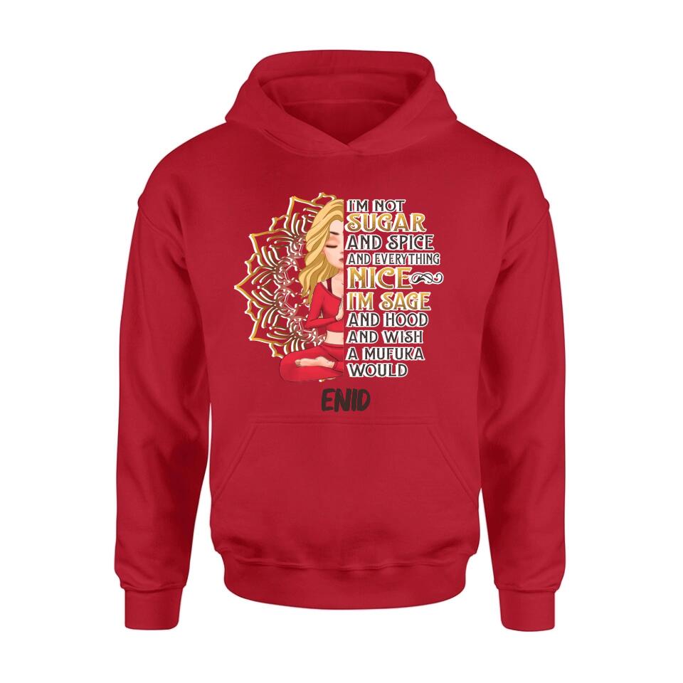 Custom Personalized Yoga Shirt/ Hoodie - Gift Idea For Yoga Lover/ Meditation/ Birthday - I'm Sage and Hood and Wish A Mufuka Would