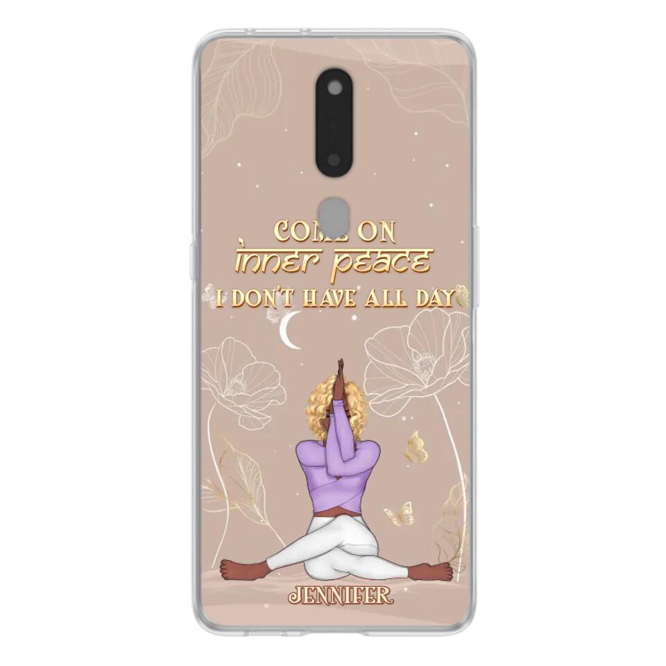 Custom Personalized Yoga Girl Phone Case - Gift Idea For Yoga Lovers - Come On Inner Peace I Don't Have All Day - Case For Oppo, Xiaomi & Huawei