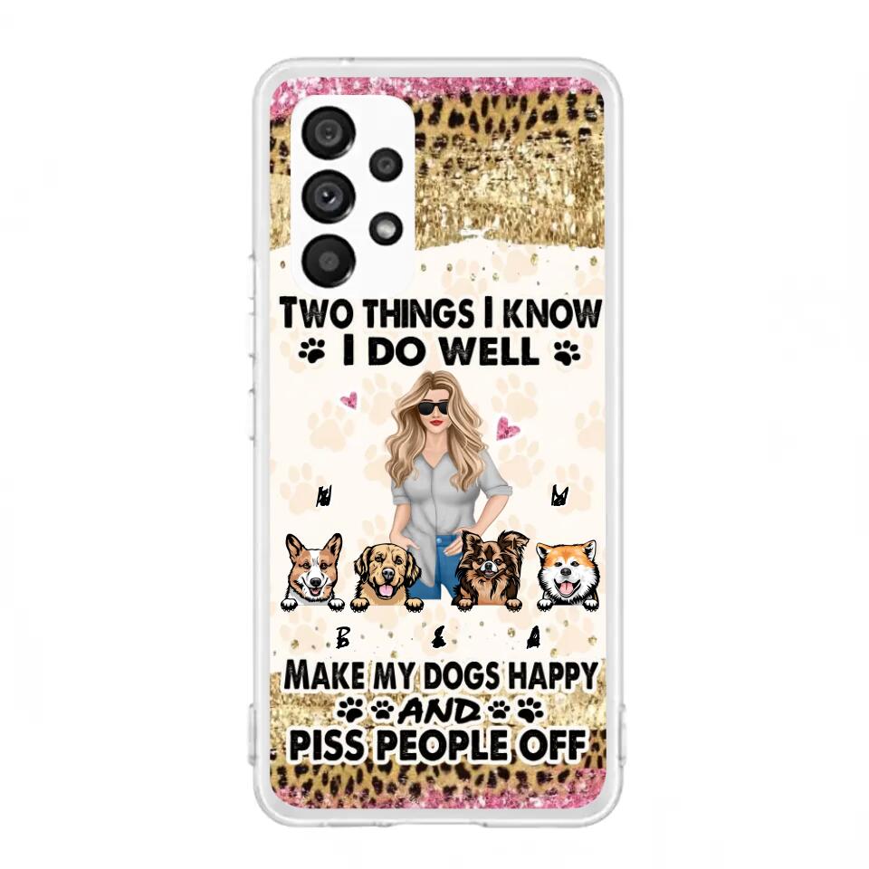 Custom Personalized Happy Dog Mom Phone Case - Gift Idea For Dog Lovers/Dog Owners - Upto 4 Dogs - Two Things I Know I Do Well  - Case For iPhone & Samsung