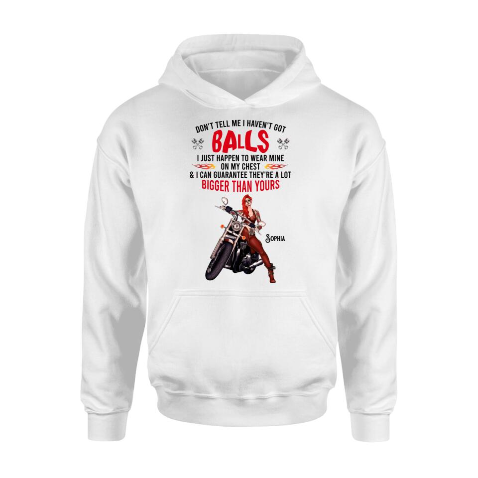 Personalized Biker Girl T-shirt/Long Sleeve/Sweatshirt/Hoodie - Gift Idea For Girl/Biker/Motorcycle Lover - Don't Tell Me I Haven't Got Balls