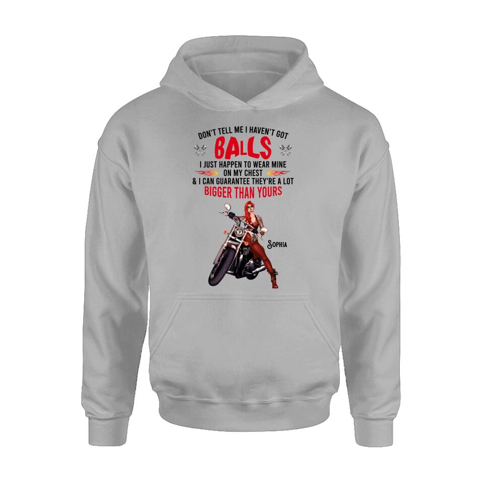 Personalized Biker Girl T-shirt/Long Sleeve/Sweatshirt/Hoodie - Gift Idea For Girl/Biker/Motorcycle Lover - Don't Tell Me I Haven't Got Balls