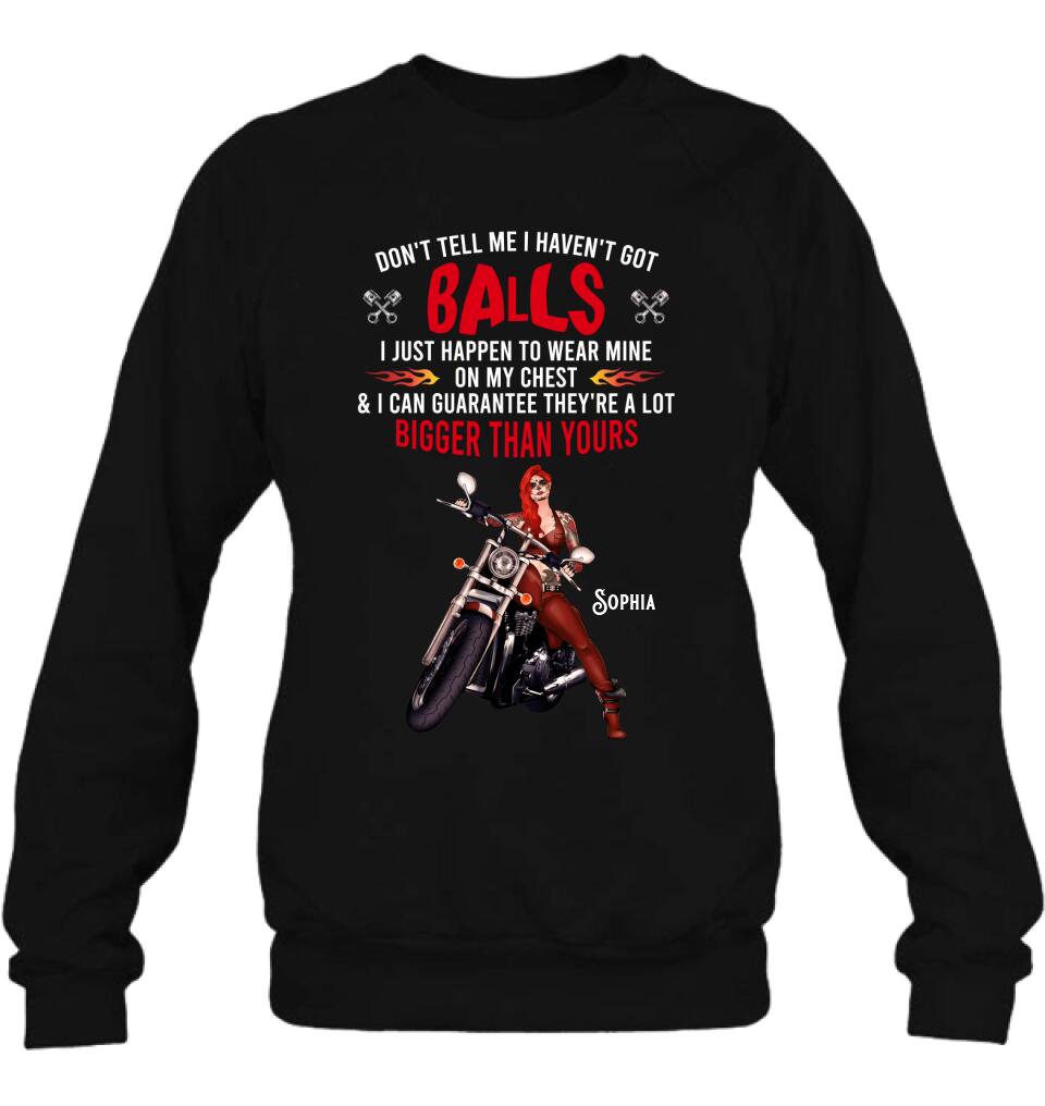 Personalized Biker Girl T-shirt/ Long Sleeve/ Sweatshirt/ Hoodie - Gift Idea For Girl/ Biker/ Motorcycle Lover - Don't Tell Me I Haven't Got Balls