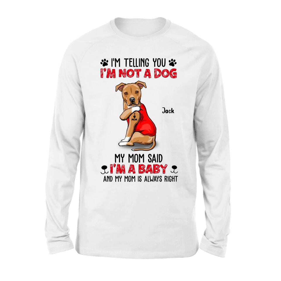 Personalized Dog/Cat T-shirt/Long Sleeve/Sweatshirt/Hoodie - Up to 4 Pets - Birthday, Loving Gift For Cat & Dog Lover, Pet Owner, Pet Mom, Pet Dad - My Mom Said I'm A Baby