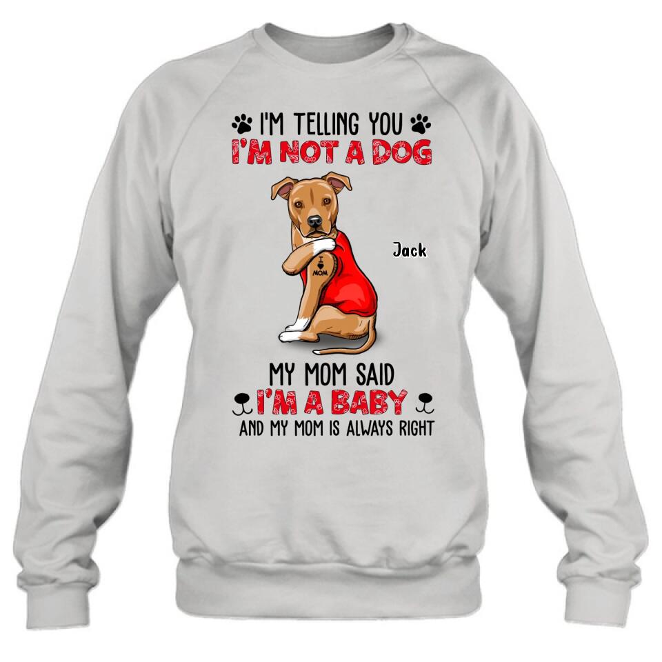 Personalized Dog/Cat T-shirt/Long Sleeve/Sweatshirt/Hoodie - Up to 4 Pets - Birthday, Loving Gift For Cat & Dog Lover, Pet Owner, Pet Mom, Pet Dad - My Mom Said I'm A Baby