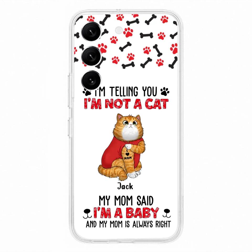 Personalized Dog/Cat Phone Case - Up to 4 Pets - Birthday, Loving Gift For Cat & Dog Lover, Pet Owner, Pet Mom, Pet Dad - My Mom Said I'm A Baby - Case For iPhone And Samsung